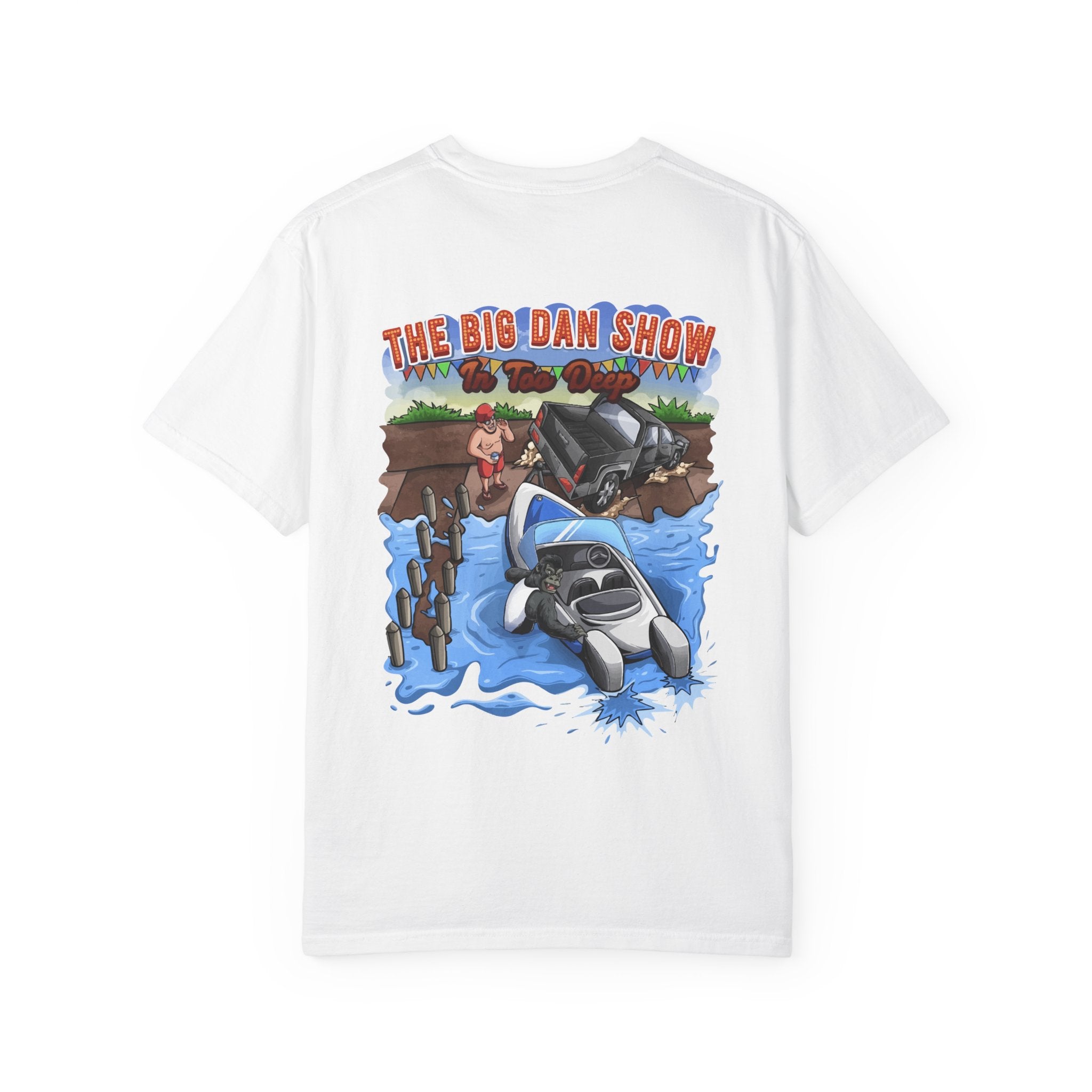 Big Dan Show – In Too Deep Tee